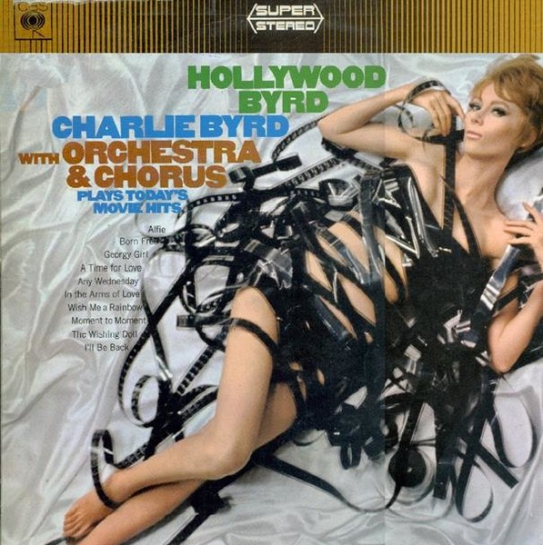 Charlie Bird Orchestra & Chorus - Hollywood Byrd - Plays Today's Movie Hits (1967)