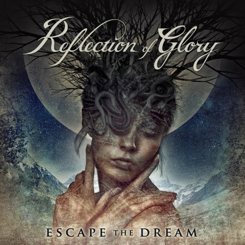 Reflection of Glory – Escape the Dream (2021)